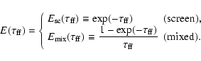 \begin{displaymath}E(\tau_{\rm ff})=\left\{
\begin{array}{ll}
E_{\rm sc}(\tau_{\...
...rm ff})}{\tau_{\rm ff}}
}
& \mbox{(mixed).}
\end{array}\right.
\end{displaymath}