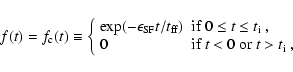 \begin{displaymath}f(t)=f_{\rm c}(t)\equiv\left\{
\begin{array}{@{~}ll@{~}}
\exp...
... & \mbox{if $t<0$\space or $t>t_{\rm i}$ ,}
\end{array}\right.
\end{displaymath}