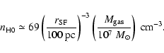 \begin{displaymath}n_{\rm H0}\simeq 69\left(\frac{r_{\rm SF}}{100~{\rm pc}}
\rig...
...\left(\frac{M_{\rm gas}}{10^7~M_\odot}
\right)~{\rm cm}^{-3} .
\end{displaymath}