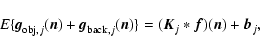 \begin{displaymath}E\{{\vec g}_{{\rm obj},j}({\vec n})+
{\vec g}_{{\rm back},j}({\vec n})\}=
({\vec K}_j*{\vec f})({\vec n})+{\vec b}_j,
\end{displaymath}