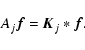 \begin{displaymath}A_j{\vec f}={\vec K}_j*{\vec f}.
\end{displaymath}
