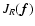 $J_R({\vec f})$