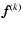 $\vec{f}^{(k)}$