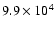$9.9 \times 10^4$