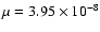 $\mu=3.95 \times 10^{-8}$