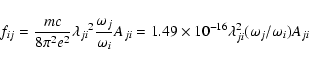 \begin{displaymath}f_{ij} = \frac{mc}{8{\pi}^2{e^2}}{\lambda_{ji}}^2 \frac{{\ome...
...1.49 \times 10^{-16} \lambda^2_{ji} (\omega_j/\omega_i) A_{ji}
\end{displaymath}
