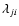 $\lambda_{ji}$