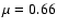 $\mu=0.66$