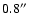 $ 0.8\hbox{$^{\prime\prime}$ }$