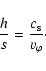 \begin{displaymath}\frac{h}{s} = \frac{c_{\rm s}}{v_\varphi}\cdot
\end{displaymath}