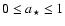 $0 \leq a_\star \leq 1$