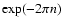 $\exp(-2\pi{n})$