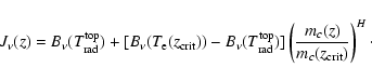 \begin{displaymath}J_\nu (z) = B_\nu(T_{{\rm r}{\rm a}{\rm d}}^{{\rm t}{\rm o}{\...
...c}(z)}{m_{c}(z_{{\rm c}{\rm r}{\rm i}{\rm t}})}\right)^H\cdot
\end{displaymath}