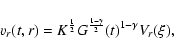 \begin{displaymath}v_r(t,r)=K^{\frac{1}{2}}G^{\frac{1-\gamma}{2}}(t)^{1-\gamma}V_r(\xi),
\end{displaymath}