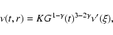 \begin{displaymath}\nu(t,r)= KG^{1-\gamma}(t)^{3-2\gamma}\nu^\prime(\xi),
\end{displaymath}