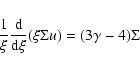 \begin{displaymath}\frac{1}{\xi}\frac{{\rm d}}{{\rm d}\xi}(\xi\Sigma
u)=(3\gamma-4)\Sigma
\end{displaymath}