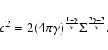\begin{displaymath}c^2=2(4\pi\gamma)^{\frac{1-\gamma}{\gamma}}\Sigma^{\frac{2\gamma-2}{\gamma}}.
\end{displaymath}