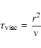 \begin{displaymath}\tau_{\rm visc}=\frac{r^2}{\nu}
\end{displaymath}