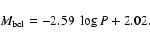 \begin{displaymath}M_{\rm bol}= -2.59 \; \log P + 2.02.
\end{displaymath}