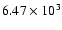 $6.47\times 10^3$
