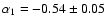$\alpha_1 = -0.54 \pm0.05$