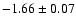 $-1.66\pm0.07$