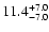 $\rm 11.4^{+7.0}_{-7.0}$