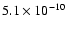 $5.1\times 10^{-10}$