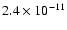 $2.4\times 10^{-11}$