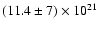 $(11.4\pm7)\times 10^{21}$