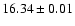 $16.34\pm0.01$