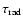 $\tau_{\rm rad}$