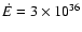 ${\dot E} = 3
\times 10^{36}$