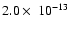 $2.0\times~10^{-13}$