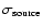 $\sigma_{{\rm source}}$