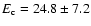 $E_{{\rm c}} = 24.8 \pm
7.2 $