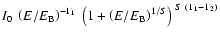 $\displaystyle{I_0\ \left( E / E_{{\rm B}} \right) ^ {-\Gamma_1}\ \left( 1 + \left(E /
E_{{\rm B}}\right) ^ {1 / S } \right) ^ {~ S ~ (\Gamma_1
- \Gamma_2)}}$
