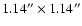 $1.14'' \times 1.14''$