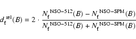 \begin{displaymath}d_{\rm f}^{\rm ~rel}(B) = 2\cdot\frac{N_{\rm f}^{\rm ~NSO-512...
...}(B)}{N_{\rm f}^{\rm ~NSO-512}(B)+N_{\rm f}^{\rm ~NSO-SPM}(B)}
\end{displaymath}