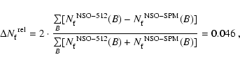 \begin{displaymath}\Delta N_{\rm f}^{\rm ~rel} =
2\cdot\frac{\sum\limits_{B}[N...
...f}^{\rm ~NSO-512}(B)+N_{\rm f}^{\rm ~NSO-SPM}(B)]}
= 0.046\ ,
\end{displaymath}