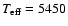 $T_{\rm eff} = 5450 $