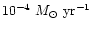 $10^{-4}~\mbox{$M_{\odot}~{\rm yr}^{-1}$ }$