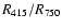 $R_{\rm 415}/R_{\rm 750}$