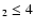 $_2\le4$