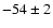 $-54\pm 2 $