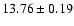 $13.76\pm0.19$