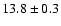 $13.8\pm0.3$
