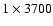 $1 \times 3700$