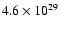 $4.6 \times 10^{29}$