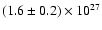 $(1.6 \pm 0.2) \times 10^{27}$